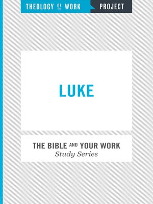 cover image of Theology of Work Project: Luke